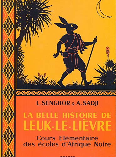 La belle histoire de Leuk-le-lièvre CE: Cours élémentaire des écoles d'Afrique Noire