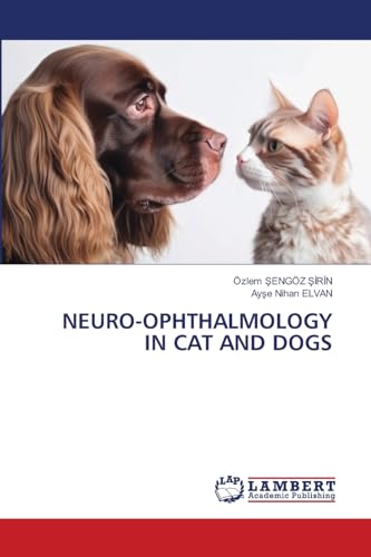 NEURO-OPHTHALMOLOGY IN CAT AND DOGS: DE von LAP LAMBERT Academic Publishing