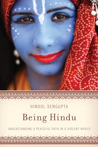 Being Hindu: Understanding a Peaceful Path in a Violent World von Rowman & Littlefield