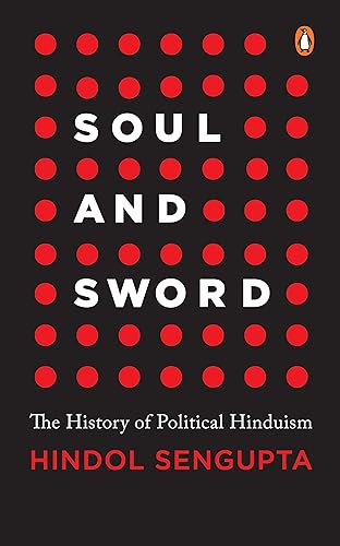 Soul and Sword: The History of Political Hinduism