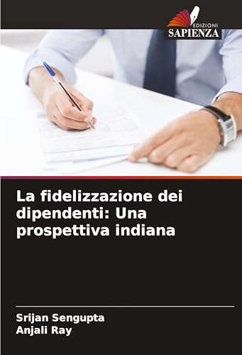 La fidelizzazione dei dipendenti: Una prospettiva indiana von VDM Verlag