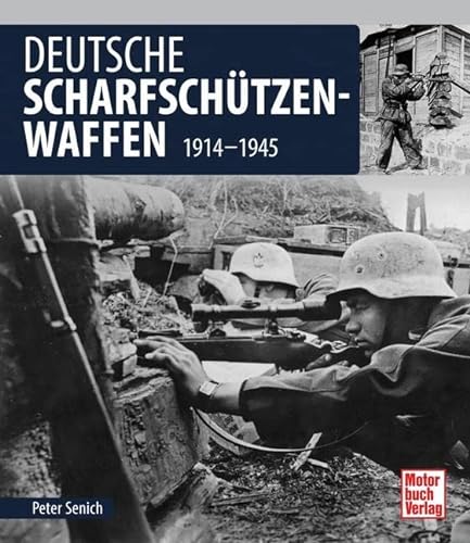 Deutsche Scharfschützen-Waffen: 1914-1945 von Motorbuch Verlag