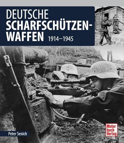 Deutsche Scharfschützen-Waffen: 1914-1945 von Motorbuch Verlag