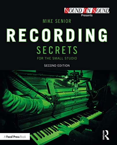 Recording Secrets for the Small Studio (Sound on Sound Presents...) von Routledge