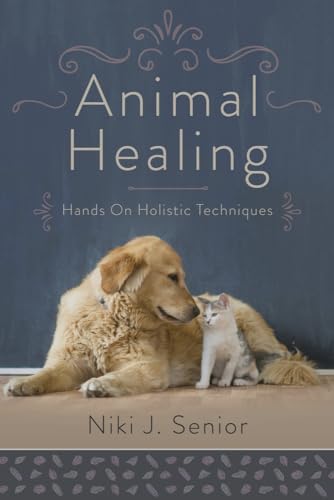 Animal Healing: Hands On Holistic Techniques von Llewellyn Publications