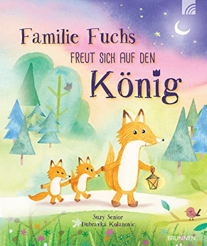 Familie Fuchs freut sich auf den König von Brunnen-Verlag GmbH
