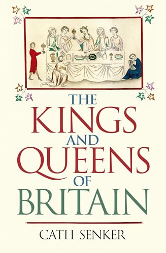 The Kings and Queens of Britain von Arcturus Publishing
