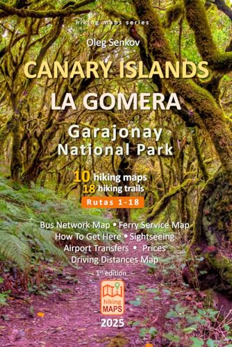 Canary Islands, La Gomera, Garajonay National Park, hiking maps: for hikers, travelers, photographers and nomads von Independently published