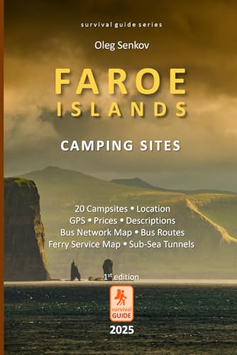 Faroe Islands Camping Sites: For Hikers, Travelers, Nature Photographers and Nomads (Survival Guide, Band 2) von Independently published