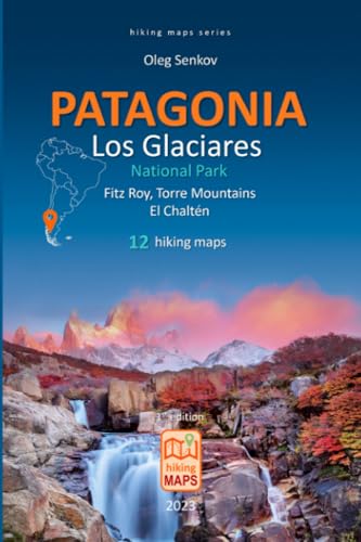 PATAGONIA, Los Glaciares National Park, Fitz Roy, Torre Mountains, El Chaltén, hiking maps von Independently published