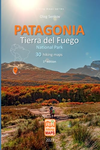 PATAGONIA, Tierra del Fuego National Park, hiking maps von Independently published