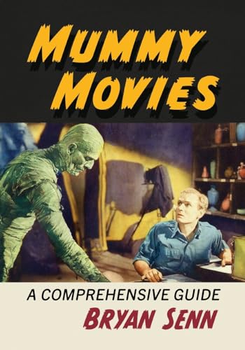 Mummy Movies: A Comprehensive Guide von McFarland & Co Inc