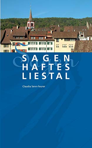 Sagenhaftes Liestal Sagenhaftes Liestal