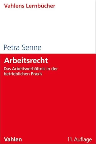 Arbeitsrecht: Das Arbeitsverhältnis in der betrieblichen Praxis (Lernbücher für Wirtschaft und Recht) von Vahlen