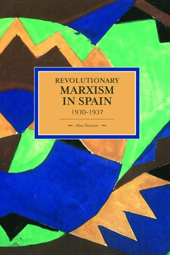 Revolutionary Marxism in Spain 1930-1937: Historical Materialism, Volume 70
