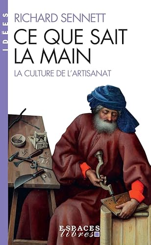 Ce que sait la main (Espaces Libres - Idées): La culture de l'artisanat