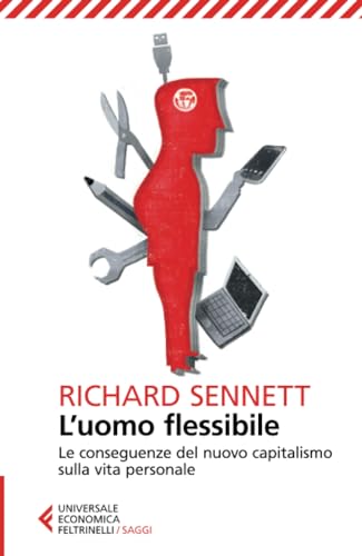 L'uomo flessibile (Universale economica. Saggi, Band 8762) von Universale Economica. Saggi