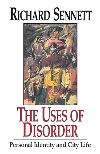The Uses of Disorder: Personal Identity and City Life The Uses of Disorder: Personal Identity and City Life von W. W. Norton & Company