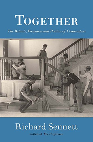 Together: The Rituals, Pleasures and Politics of Cooperation Together: The Rituals, Pleasures and Politics of Cooperation