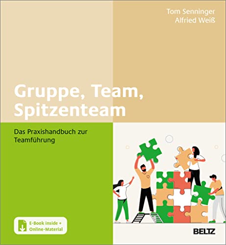Gruppe, Team, Spitzenteam: Das Praxishandbuch zur Teamführung. Mit E-Book inside und Online-Materialien von Beltz