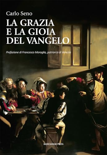 La grazia e la gioia del Vangelo (Il Crogiolo) von Marcianum Press