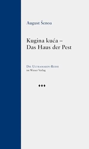 Kugina kuća – Das Haus der Pest (Ultramarin-Reihe) von Wieser Verlag