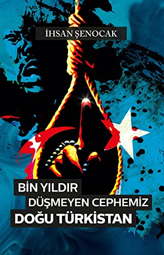 Bin Yildir Düsmeyen Cephemiz Dogu Türkistan