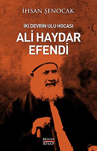 Iki Devrin Ulu Hocasi Ali Haydar Efendi