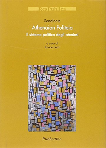 Athenaion politeia. Il sistema politico degli ateniesi (Res Publica)