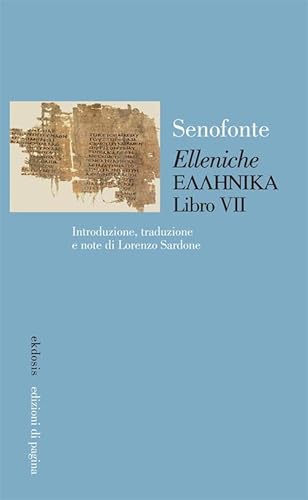 «Elleniche». Testo greco a fronte (Vol. 7) (Ekdosis) von Edizioni di Pagina