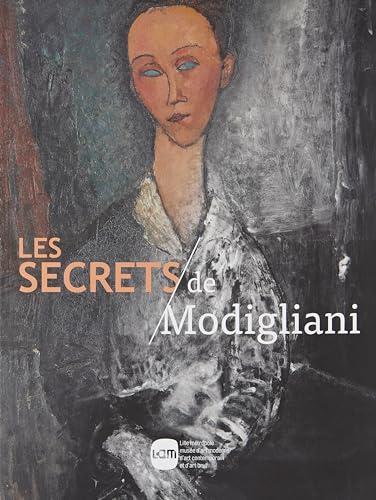 Les Secrets de Modigliani: Techniques et pratiques artistiques d'Amedeo Modigliani von INVENIT