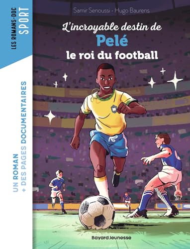 L'incroyable destin de Pelé, le roi du football von BAYARD JEUNESSE