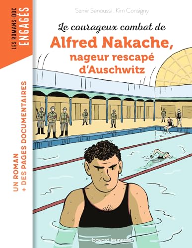 Le courageux combat d'Alfred Nakache nageur rescapé d'Auschwitz von BAYARD JEUNESSE