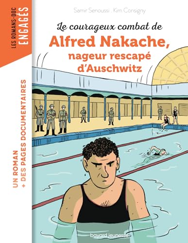 Le courageux combat d'Alfred Nakache nageur rescapé d'Auschwitz von BAYARD JEUNESSE