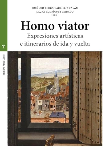 Homo viator: Expresiones artísticas e itinerarios de ida y vuelta (Esudios históricos La Olmeda) von Ediciones Trea, S.L.