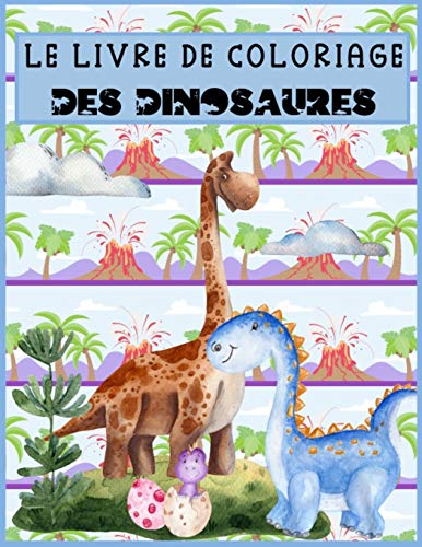 Le livre de coloriage des Dinosaures: 30 dessins de petits dinosaures mignons comme tout pour garçons et filles de 3 à 8 ans