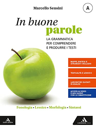 In buone parole. Con Quaderno operativo e La prova scritta di italiano nell'esame di Stato. Per la Scuola media. Con e-book. Con espansione online. ... testi, scrittura (Vol. A-B) von Mondadori Scuola