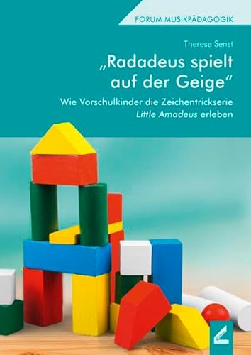 „Radadeus spielt auf der Geige“: Wie Vorschulkinder die Zeichentrickserie 'Little Amadeus' erleben (Hallesche Schriften zur Musikpädagogik) von Hollitzer Wissenschaftsverlag