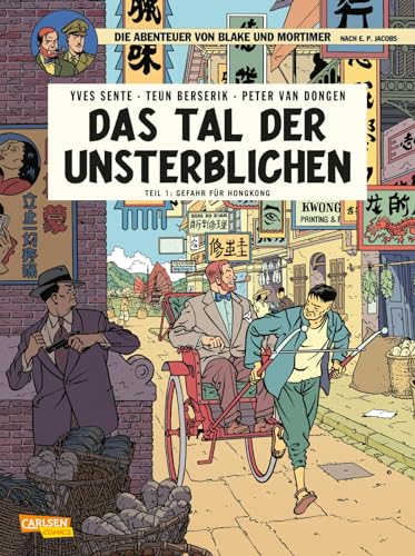 Blake und Mortimer 22: Das Tal der Unsterblichen, Teil 1: Gefahr für Hongkong (22) von CARLSEN COMICS