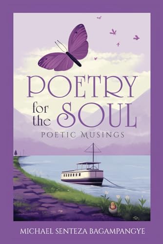 POETRY FOR THE SOUL: Poetic Musings von UK Book Publishing