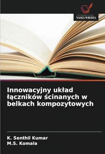 Innowacyjny układ łączników ścinanych w belkach kompozytowych: DE von Wydawnictwo Nasza Wiedza