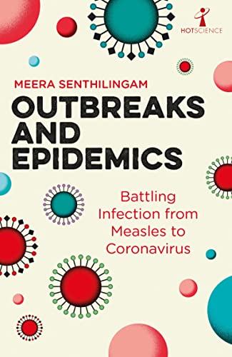 Outbreaks and Epidemics: Battling infection from measles to coronavirus (Hot Science) von Icon Books