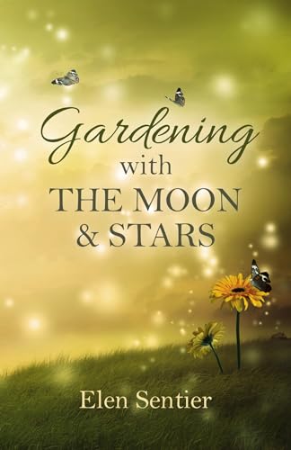 Gardening with the Moon & Stars von Earth Books