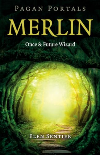 Pagan Portals - Merlin: Once and Future Wizard von Moon Books