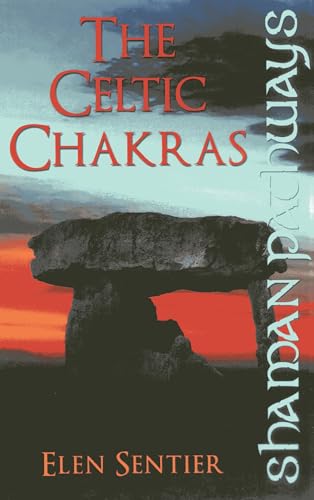 Shaman Pathways - The Celtic Chakras von Moon Books