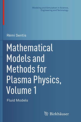 Mathematical Models and Methods for Plasma Physics, Volume 1: Fluid Models (Modeling and Simulation in Science, Engineering and Technology, Band 1) von Birkhäuser