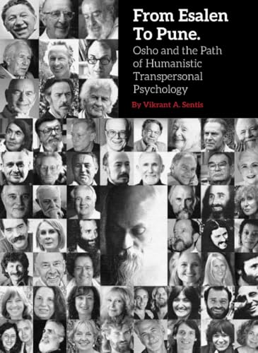 From Esalen to Pune, Osho and the Path of Humanistic Transpersonal Psychology Experiential: Osho and the Path of Humanistic Transpersonal Psychology Experiential From Esalen to Pune, Osho and the Path of Humanistic Transpersonal Psychology Experiential: Osho and the Path of Humanistic Transpersonal Psychology Experiential von RIL Editores