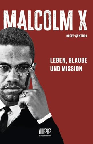 Malcolm X: Leben, Glaube und Mission von PLURAL Publications