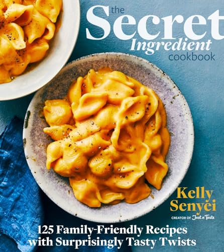 The Secret Ingredient Cookbook: 125 Family-Friendly Recipes with Surprisingly Tasty Twists von Houghton Mifflin