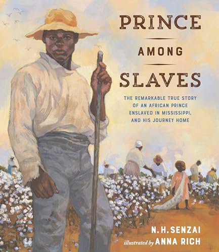 Prince Among Slaves: The Remarkable True Story of an African Prince Enslaved in Mississippi, and His Journey Home von Nancy Paulsen Books